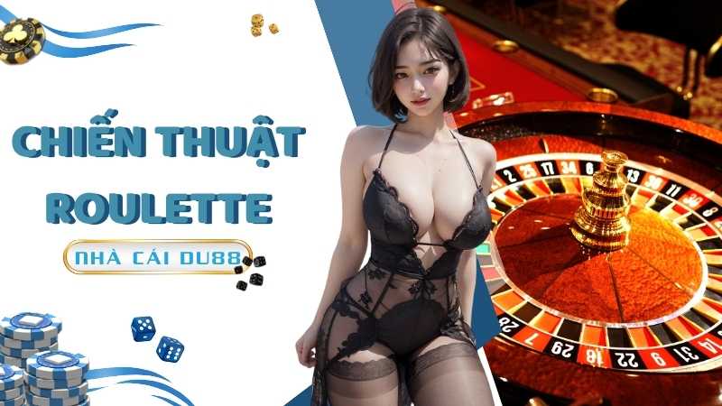 chiến thuật Roulette