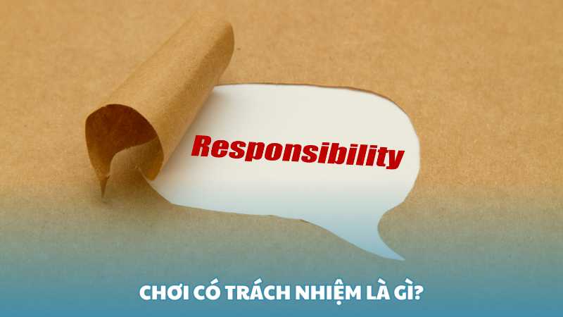 Chơi có trách nhiệm là gì?