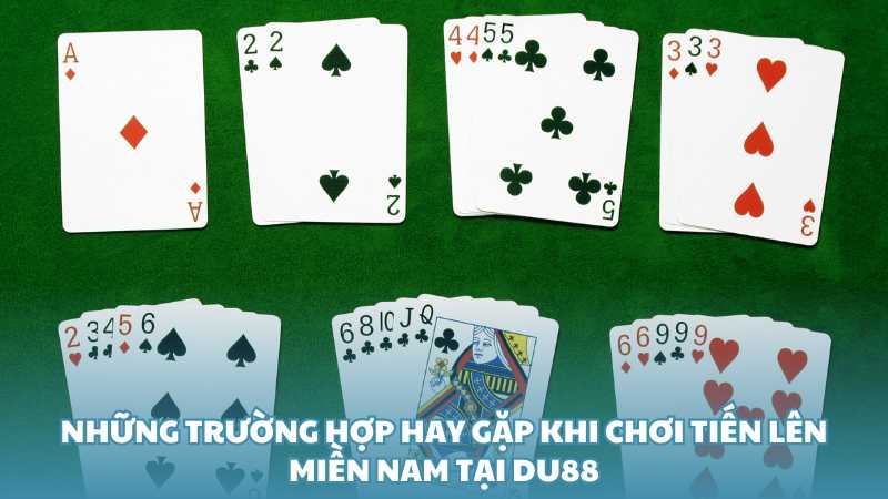 Những trường hợp hay gặp khi chơi tiến lên miền Nam tại Du88