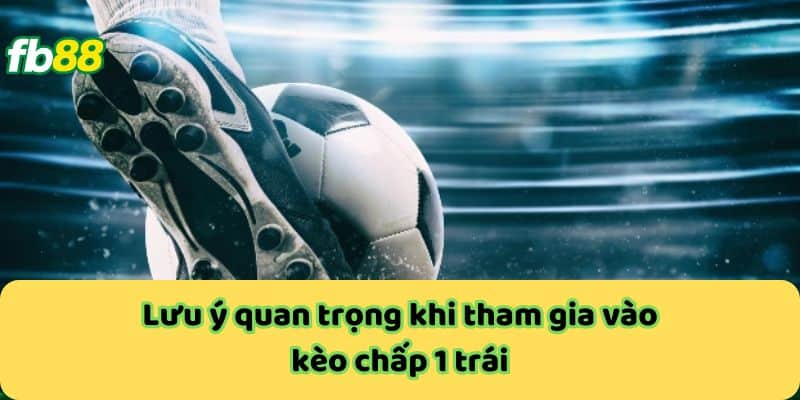 Kèo Chấp 1 Trái